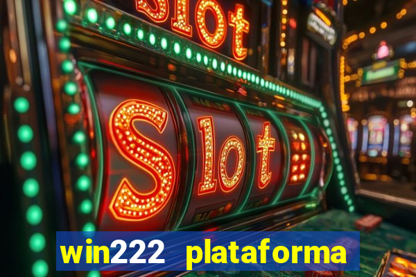 win222 plataforma de jogos