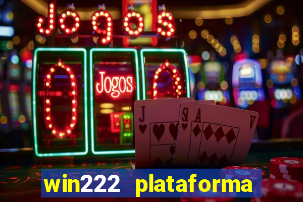 win222 plataforma de jogos