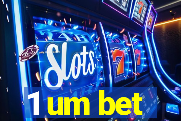 1 um bet