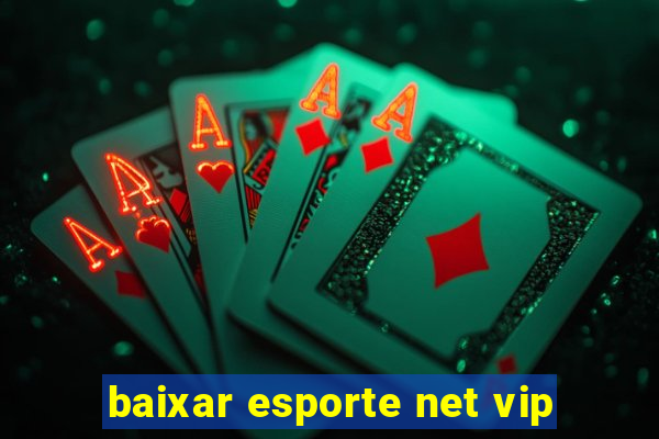 baixar esporte net vip