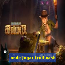 onde jogar fruit cash