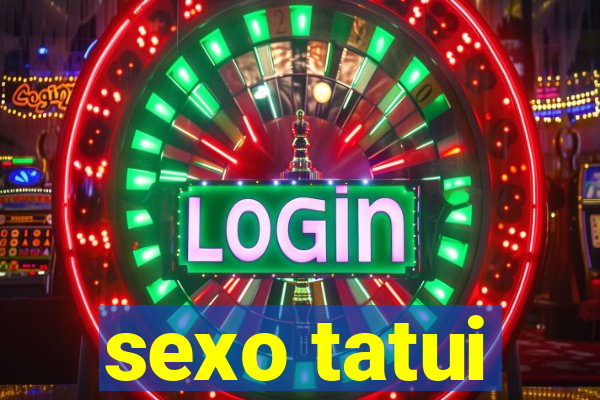 sexo tatui