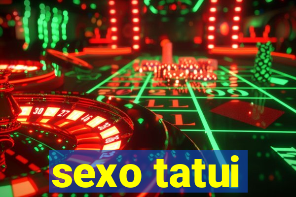 sexo tatui