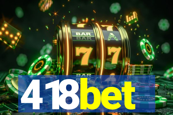 418bet