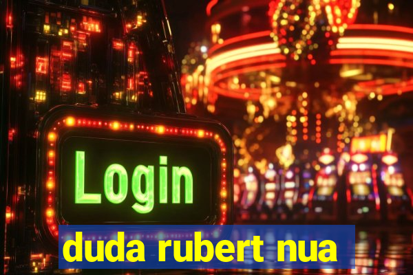 duda rubert nua