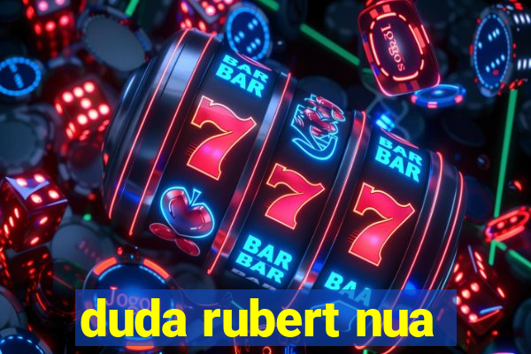 duda rubert nua