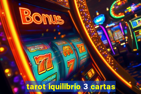 tarot iquilibrio 3 cartas