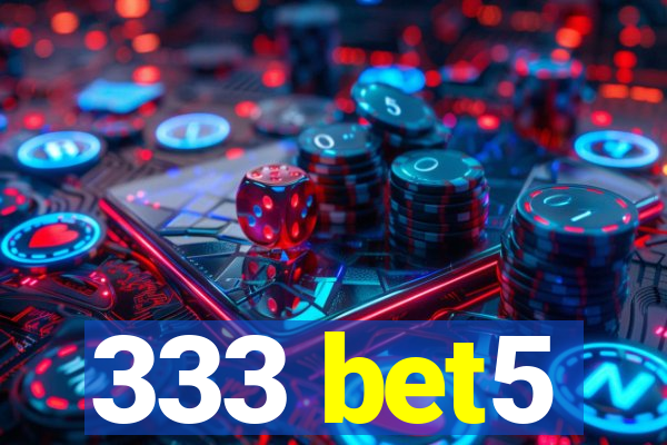 333 bet5