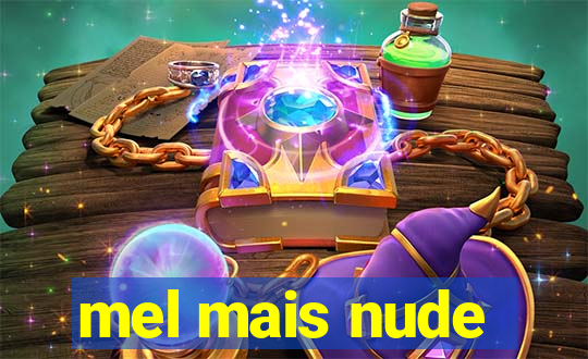 mel mais nude