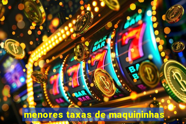 menores taxas de maquininhas