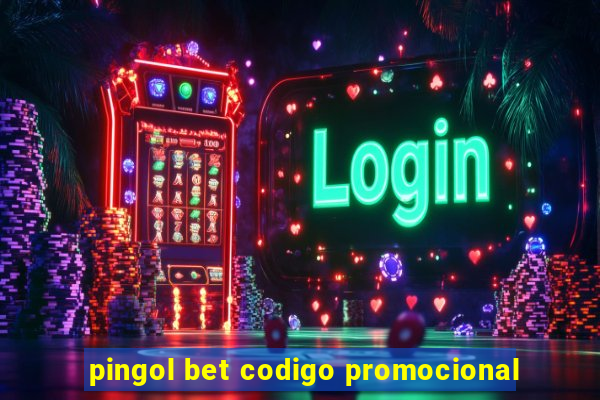 pingol bet codigo promocional