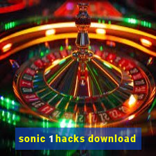 sonic 1 hacks download