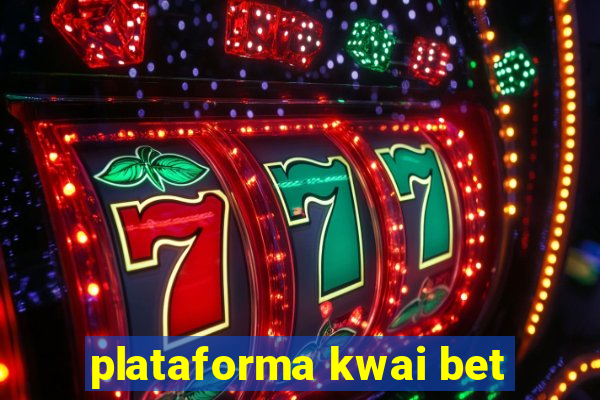 plataforma kwai bet