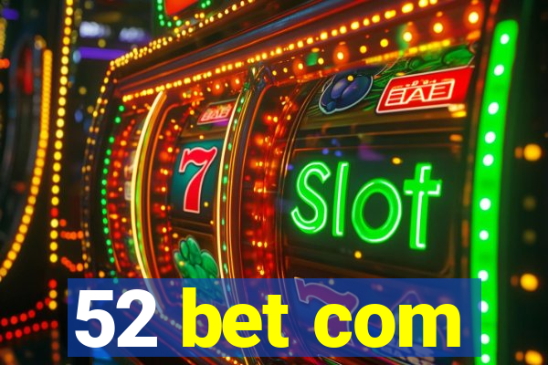 52 bet com