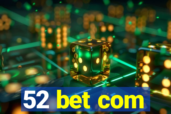 52 bet com