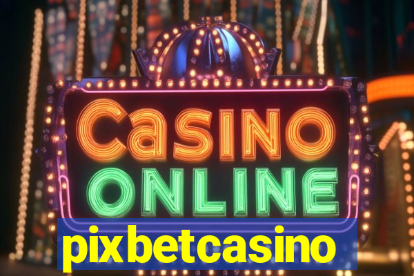 pixbetcasino