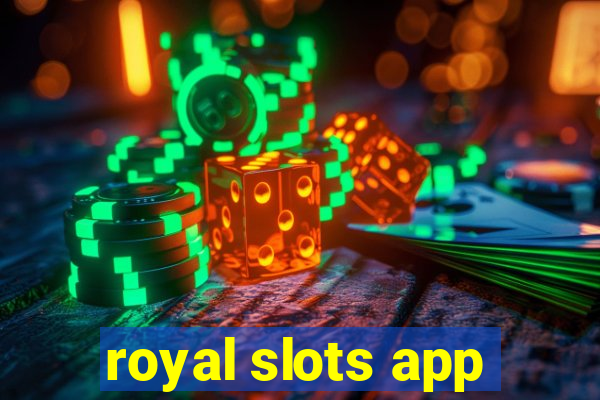 royal slots app