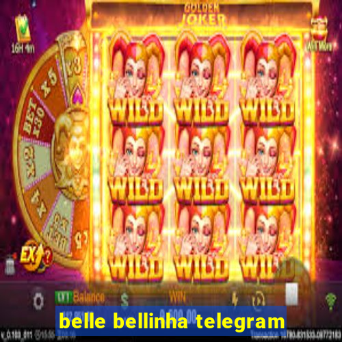 belle bellinha telegram