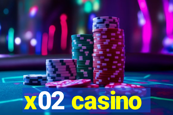 x02 casino