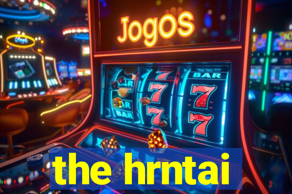 the hrntai