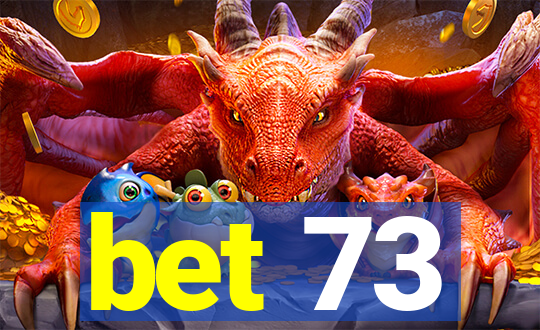 bet 73