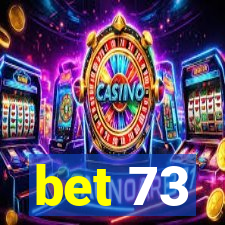 bet 73