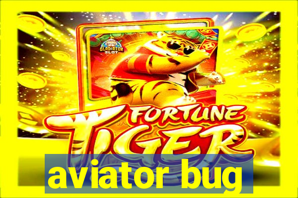 aviator bug