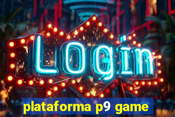 plataforma p9 game