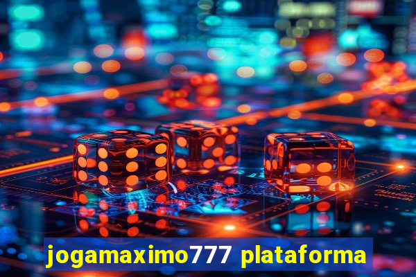 jogamaximo777 plataforma