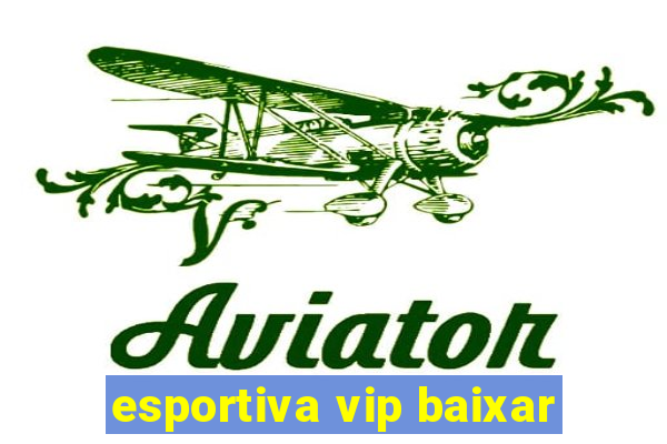 esportiva vip baixar