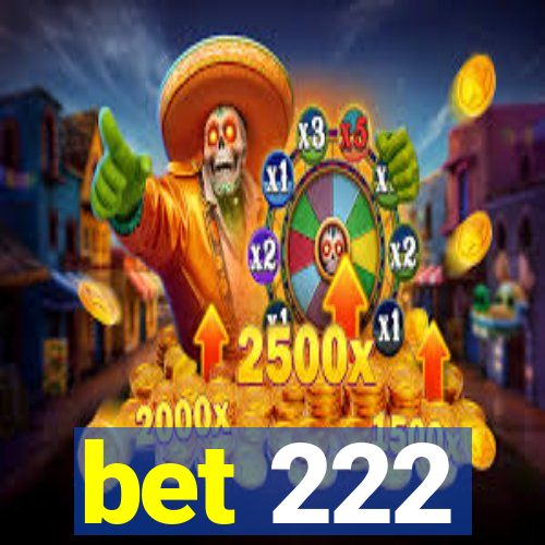 bet 222