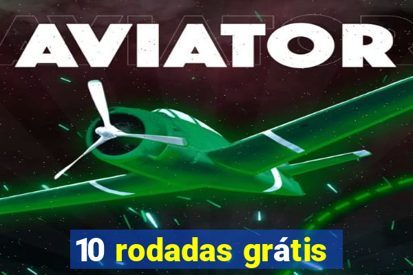 10 rodadas grátis