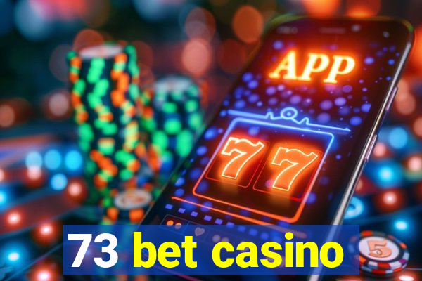 73 bet casino