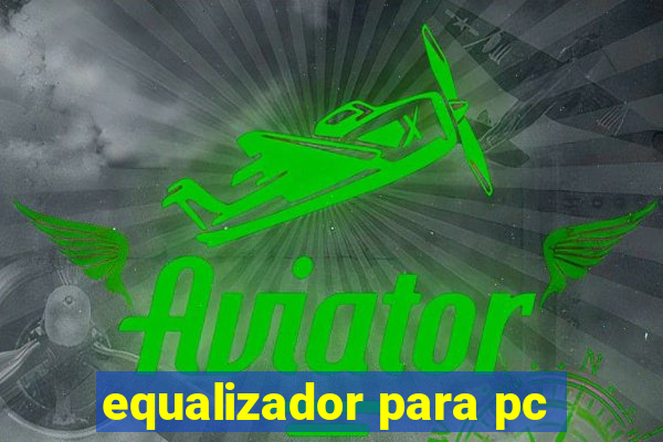 equalizador para pc