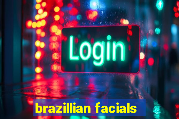 brazillian facials