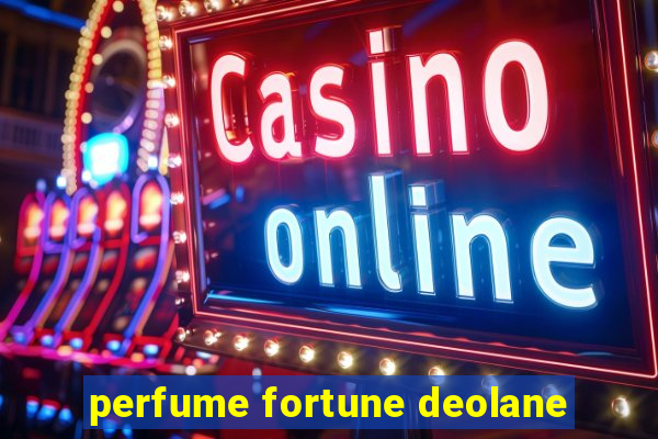 perfume fortune deolane