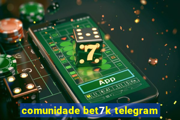 comunidade bet7k telegram