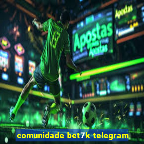 comunidade bet7k telegram