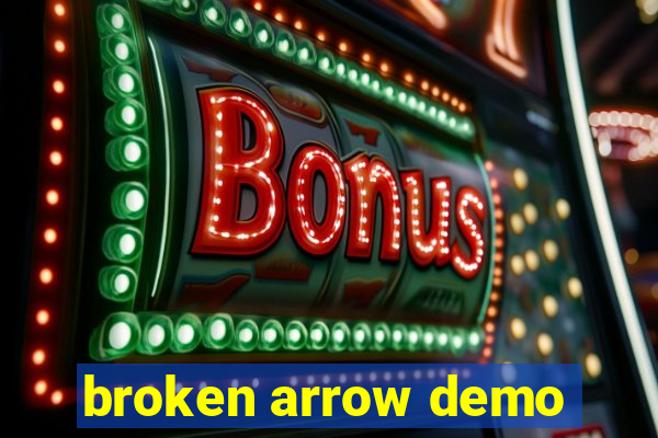 broken arrow demo