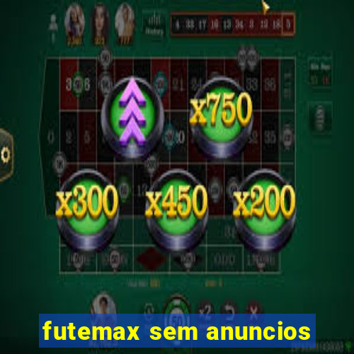 futemax sem anuncios