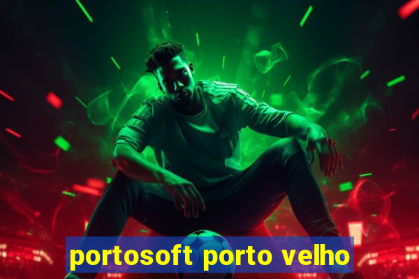 portosoft porto velho