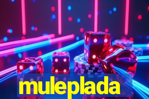 muleplada