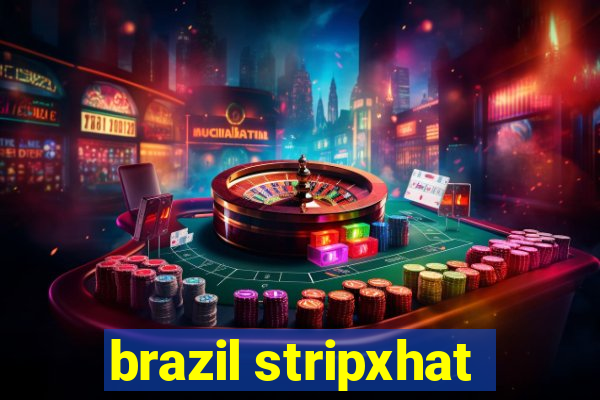 brazil stripxhat