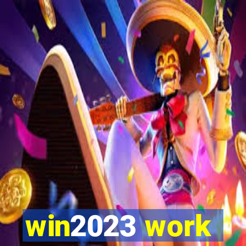 win2023 work