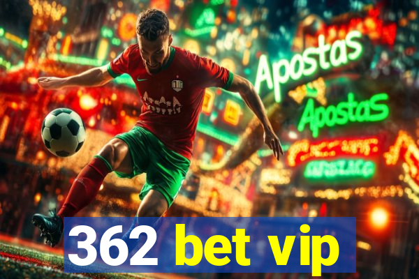 362 bet vip