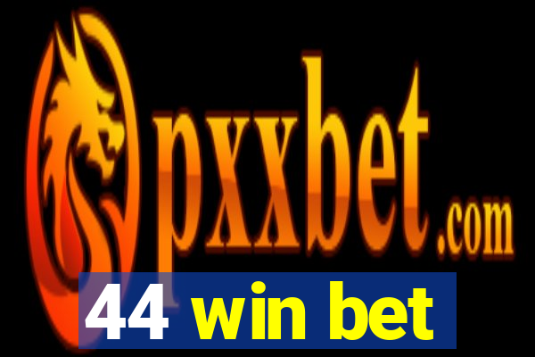 44 win bet