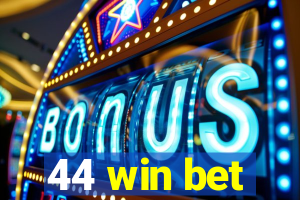 44 win bet