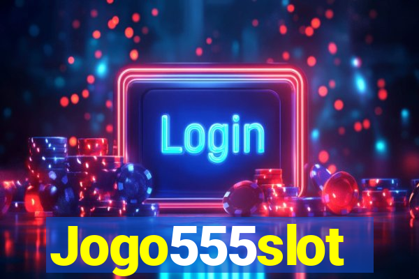 Jogo555slot