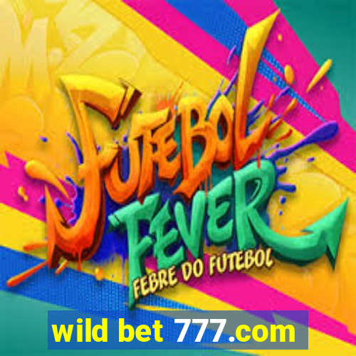 wild bet 777.com