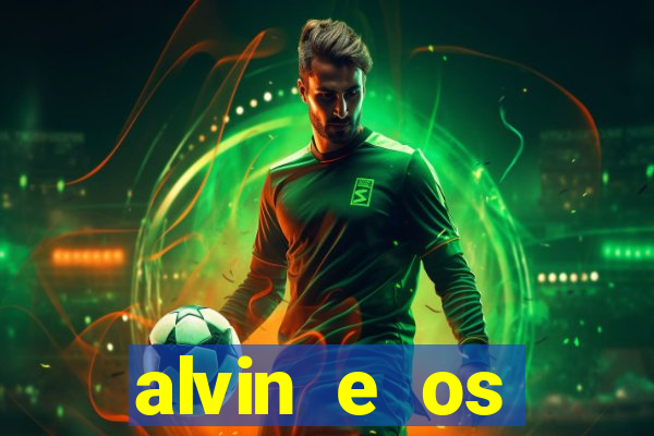 alvin e os esquilos 3 filme completo dublado